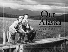 Our Alaska Volume II