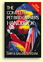 The Complete Pet Bird Owner's Handbook (Revised Edition) by Dr. Gary A. Gallerstein - Covers all aspects of pet bird ownership, including selection, nutrition, behavior, home physicals, emergency medical care, preventative medicine, and much more. Presented in seventeen chapters, this book provides guidance on getting started, achieving optimum health, and understanding what your bird needs from you for a happy, healthy life. Includes an index of health and illness signs, general index, bibliography of additional resources, and superb photos and illustrations to support the detailed text. You will consider this book to be the most essential reference in your avian library, a constant source of reliable advice, assistance, and assurance for your bird's well-being.
