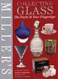 Miller's Collecting Glass: The Facts At Your Fingertips Book Cover