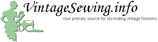VintageSewing.info?Your primary source for recreating vintage fashions