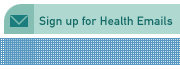 Sign up for Health Emails