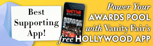 Power Your Awards Pool with Vanity Fair's Hollywood App