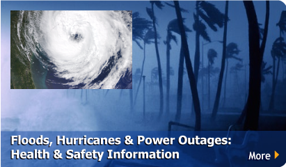 Floods, Hurricanes & Power Outages: Health & Safety Information. With Go Button