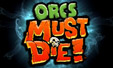 Orcs Must Die! PC Review