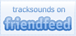 Tracksounds is now on FriendFeed too