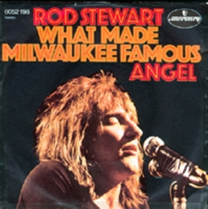 Rod Stewart - Angel/What Made Milwaukee Famous (Has Made A Loser Out Of Me)