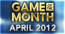 Game of the Month - April 2012