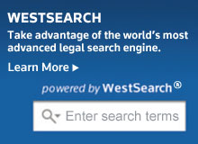 WESTSEARCH - Take advantage of the world's most advanced legal search engine. Learn More