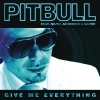 Pitbull - Give Me Everything ft Ne-Yo, Afrojack & Nayer