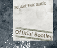 SQUARE ENIX MUSIC Official Bootleg vol.1