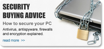 Security Buying Advice - How to secure you PC (Antivirus, antispyware, firewalls and encryption explained)