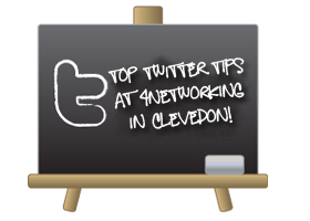 Top 10 Twitter Tips welcomed at 4Networking Clevedon