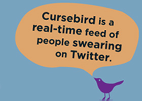 Check out how often Twitters are swearing through Cursebird